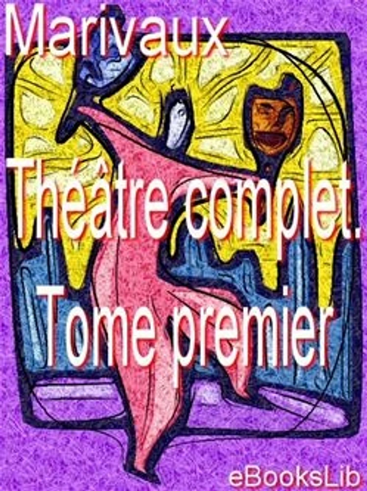 Théâtre complet. Tome premier