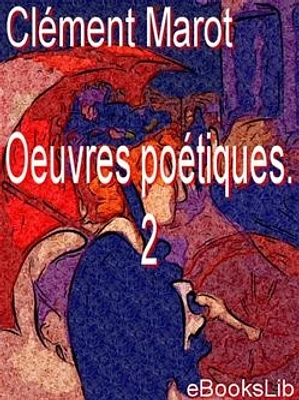 Oeuvres poétiques. 2