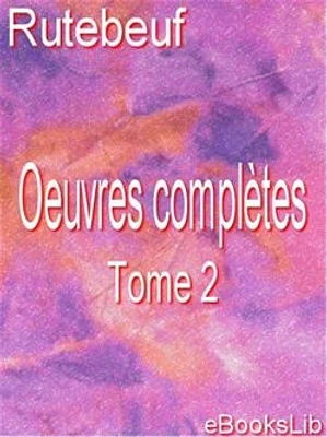 Oeuvres complètes . Tome 2