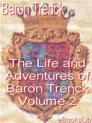 The Life and Adventures of Baron Trenck - Volume 2