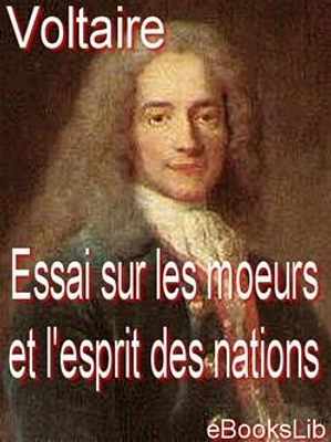 Essai sur les moeurs et l'esprit des nations