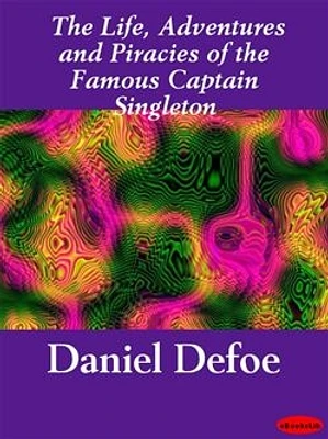 The Life, Adventures and Piracies of the Famous Captain Singleton