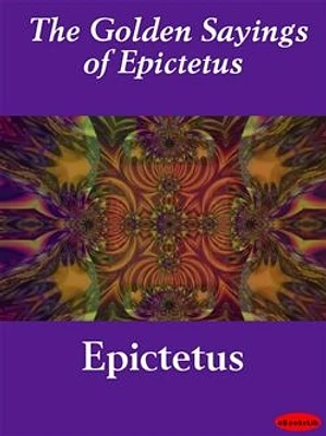 The Golden Sayings of Epictetus