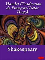 Hamlet (Traduction de François-Victor Hugo)