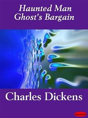 Haunted Man Ghost's Bargain