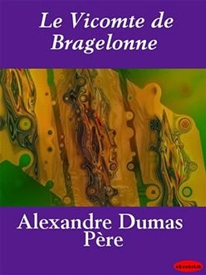 Le Vicomte de Bragelonne