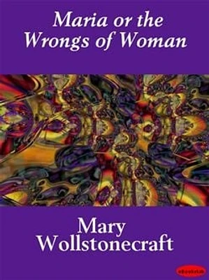 Maria or the Wrongs of Woman