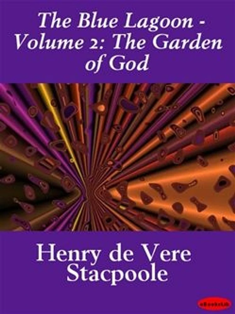 The Blue Lagoon - Volume 2: The Garden of God