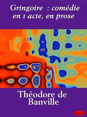 Gringoire  : comédie en 1 acte, en prose