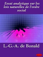 Essai analytique sur les lois naturelles de l'ordre social