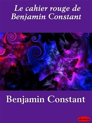 Le cahier rouge de Benjamin Constant