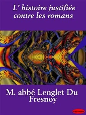 L'histoire justifiée contre les romans