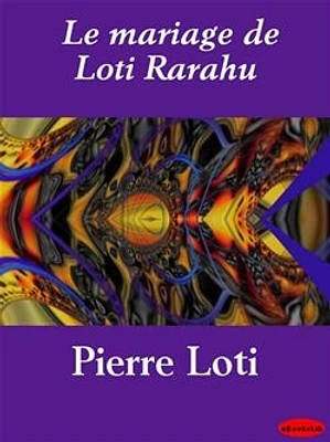 Le mariage de Loti Rarahu