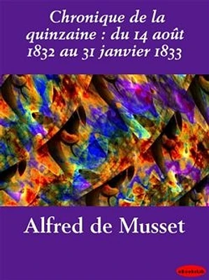 Chronique de la quinzaine : du 14 août 1832 au 31 janvier 1833