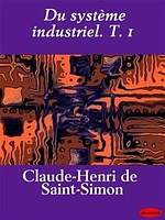 Du système industriel. T. 1