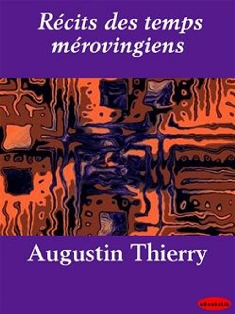 Récits des temps mérovingiens