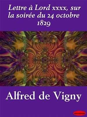 Lettre à Lord xxxx, sur la soirée du 24 octobre 1829