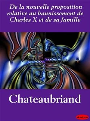 De la nouvelle proposition relative au bannissement de Charles X et de sa famille