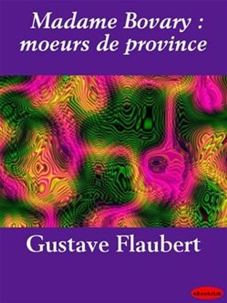 Madame Bovary : moeurs de province