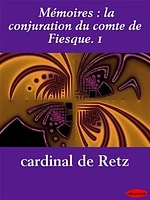 Mémoires : la conjuration du comte de Fiesque. 1