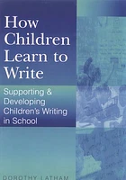 How Children Learn to Write