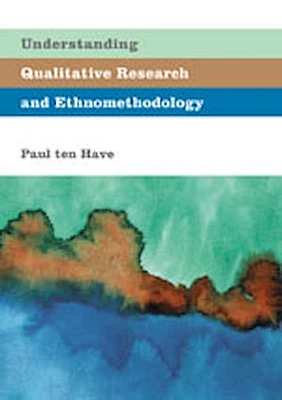 Understanding Qualitative Research and Ethnomethodology