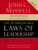 The 21 Irrefutable Laws of Leadership Workbook