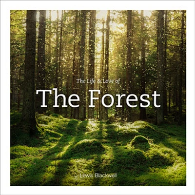 The Life & Love of the Forest