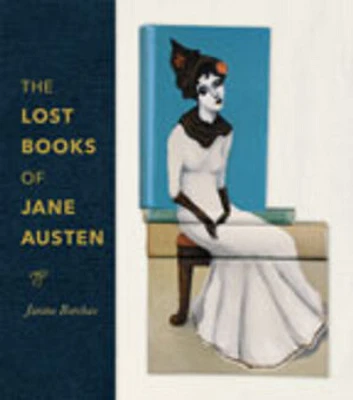 The Lost Books of Jane Austen