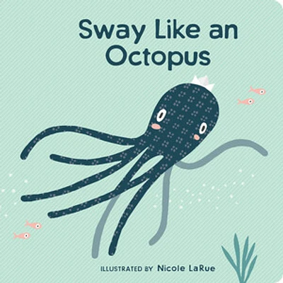 Sway Like an Octopus