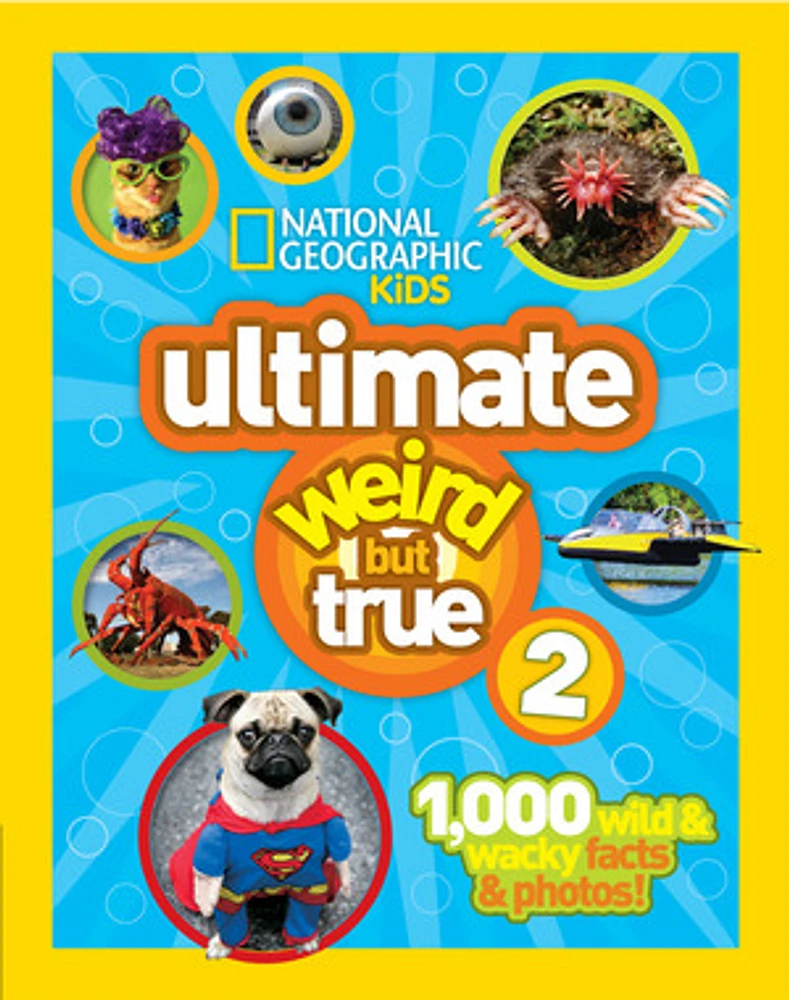 National Geographic Kids Ultimate Weird But True 2