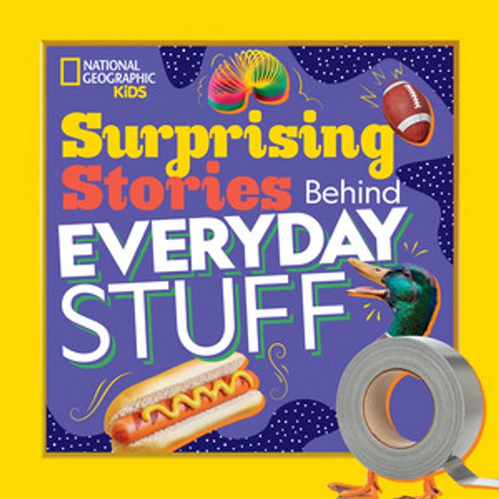 Surprising Stories Behind Everyday Stuff