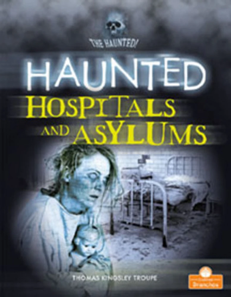 Haunted Hospitals and Asylums