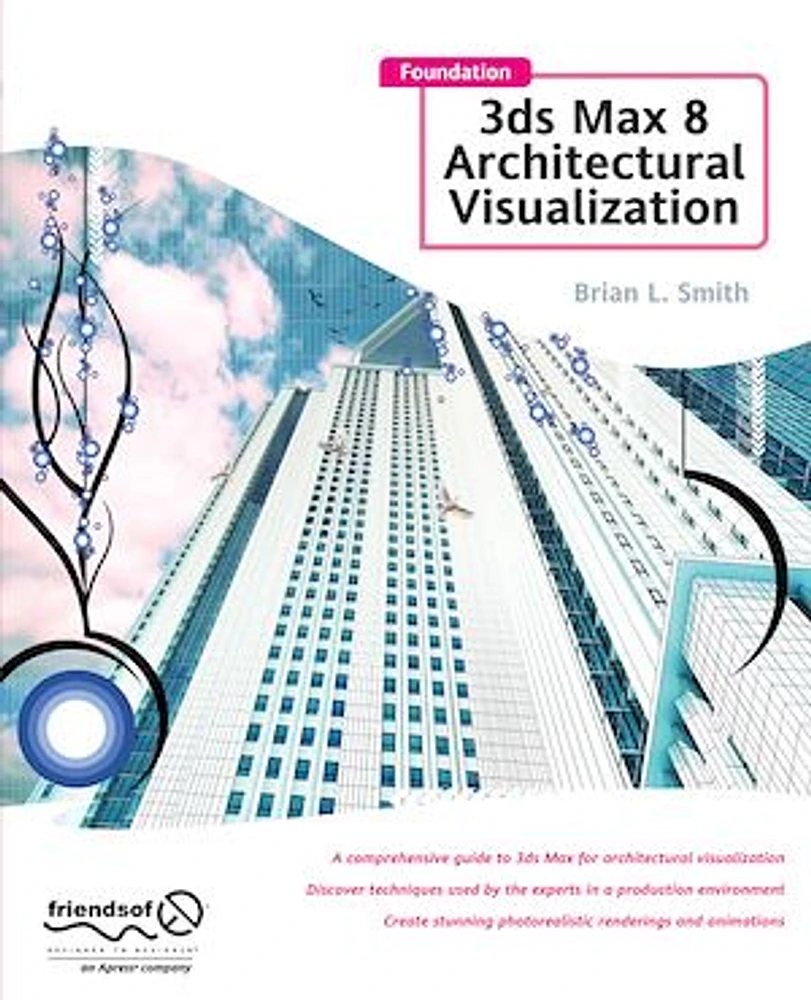 Foundation 3ds Max 8 Architectural Visualization