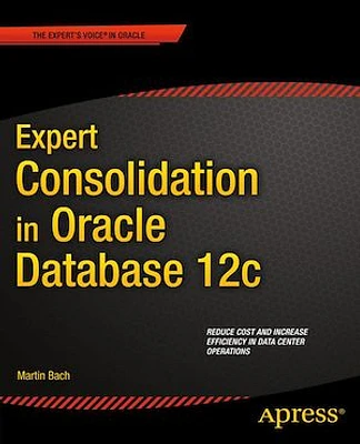 Expert Consolidation in Oracle Database 12c