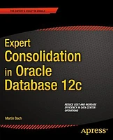 Expert Consolidation in Oracle Database 12c