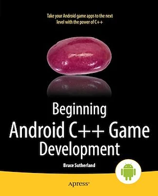 Beginning Android C++ Game Development