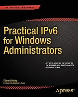 Practical IPv6 for Windows Administrators