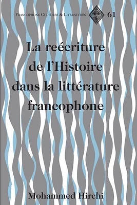 La réécriture de l'histoire dans la littérature francophone