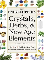 The Encyclopedia of Crystals, Herbs, and New Age Elements