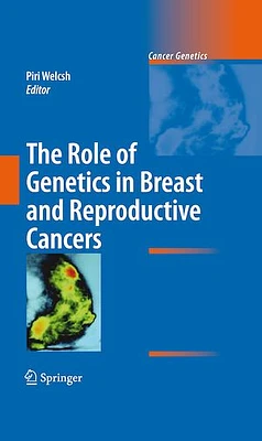 The Role of Genetics in Breast and Reproductive Cancers