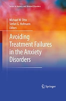 Avoiding Treatment Failures in the Anxiety Disorders