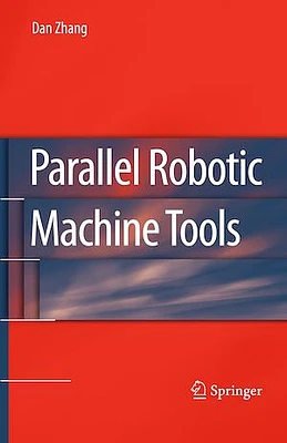 Parallel Robotic Machine Tools