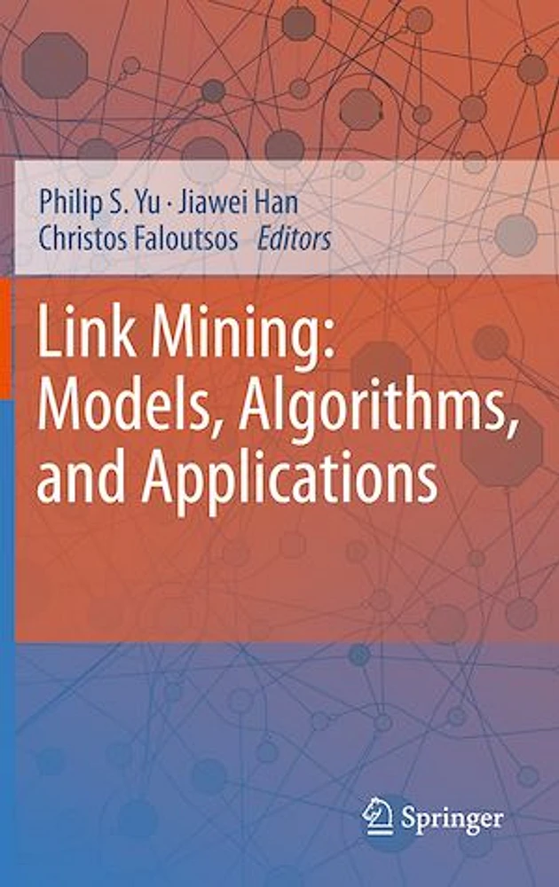 Link Mining: Models, Algorithms, and Applications