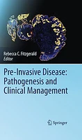 Pre-Invasive Disease: Pathogenesis and Clinical Management