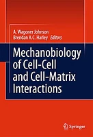 Mechanobiology of Cell-Cell and Cell-Matrix Interactions