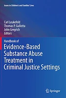 Handbook of Evidence-Based Substance Abuse Treatment in Criminal Justice Settings