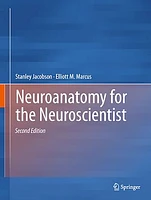 Neuroanatomy for the Neuroscientist