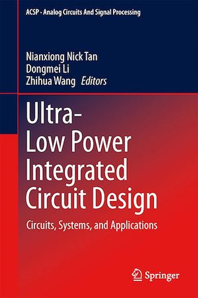 Ultra-Low Power Integrated Circuit Design