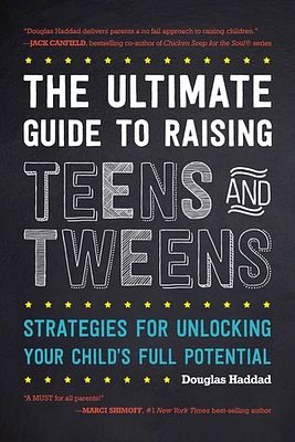 The Ultimate Guide to Raising Teens and Tweens